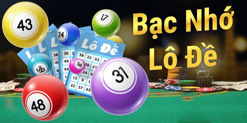 Lô Đề Bạc Nhớ Là Gì Và Những Điều Cược Thủ Nên Biết